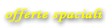Offerte speciali